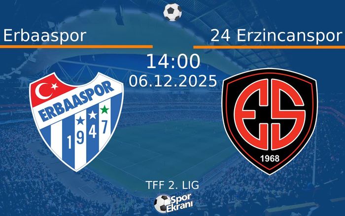 06 Aralık 2025 Erbaaspor vs 24 Erzincanspor maçı Hangi Kanalda Saat Kaçta Yayınlanacak?