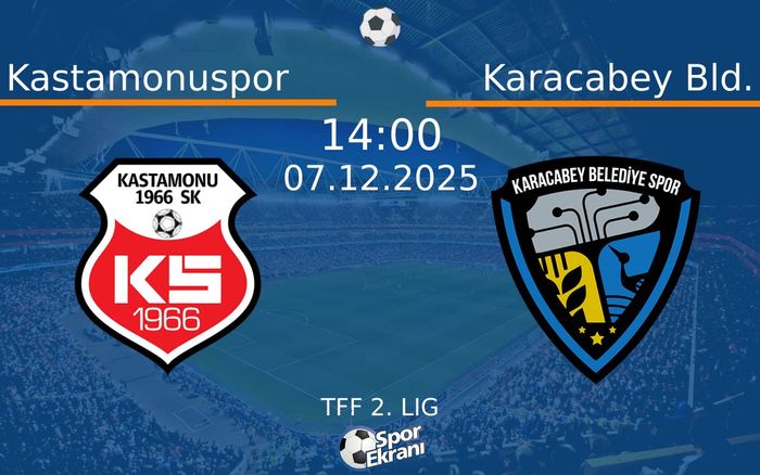 07 Aralık 2025 Kastamonuspor vs Karacabey Bld. maçı Hangi Kanalda Saat Kaçta Yayınlanacak?