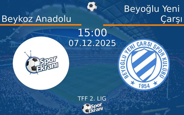 07 Aralık 2025 Beykoz Anadolu vs Beyoğlu Yeni Çarşı maçı Hangi Kanalda Saat Kaçta Yayınlanacak?