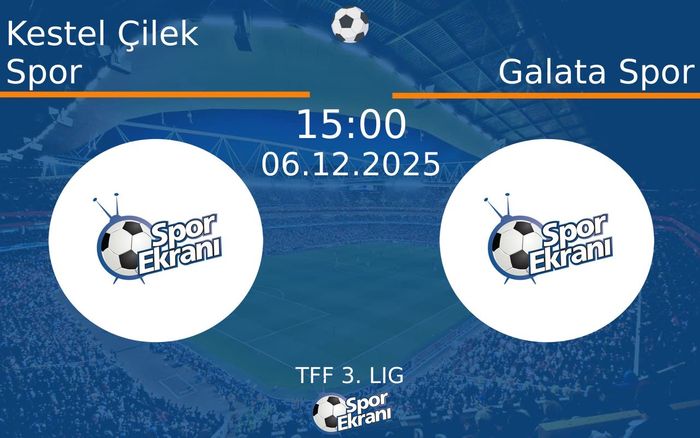 06 Aralık 2025 Kestel Çilek Spor vs Galata Spor maçı Hangi Kanalda Saat Kaçta Yayınlanacak? 06 Aralık 2025 Kestel Çilek Spor vs Galata Spor maçı Hangi Kanalda Saat Kaçta Yayınlanacak?