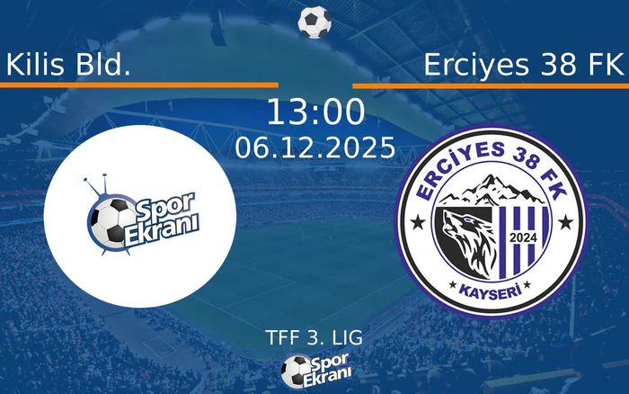 06 Aralık 2025 Kilis Bld. vs Erciyes 38 FK maçı Hangi Kanalda Saat Kaçta Yayınlanacak? 06 Aralık 2025 Kilis Bld. vs Erciyes 38 FK maçı Hangi Kanalda Saat Kaçta Yayınlanacak?