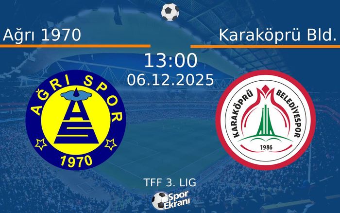 06 Aralık 2025 Ağrı 1970 vs Karaköprü Bld. maçı Hangi Kanalda Saat Kaçta Yayınlanacak? 06 Aralık 2025 Ağrı 1970 vs Karaköprü Bld. maçı Hangi Kanalda Saat Kaçta Yayınlanacak?