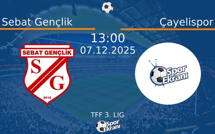 07 Aralık 2025 Sebat Gençlik vs Çayelispor maçı Hangi Kanalda Saat Kaçta Yayınlanacak?