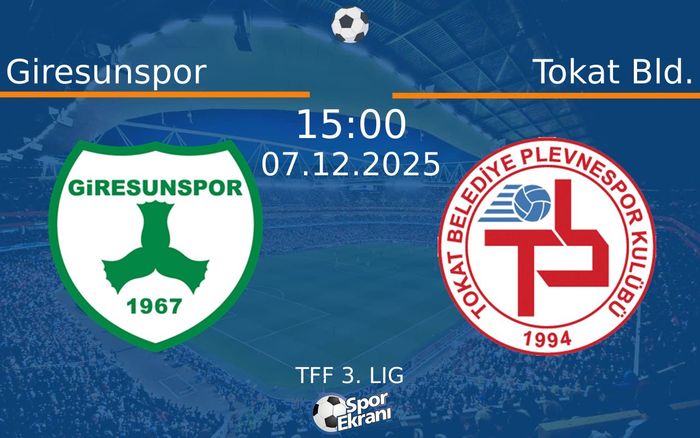 07 Aralık 2025 Giresunspor vs Tokat Bld. maçı Hangi Kanalda Saat Kaçta Yayınlanacak?