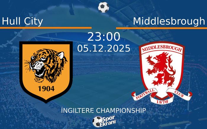 05 Aralık 2025 Hull City vs Middlesbrough maçı Hangi Kanalda Saat Kaçta Yayınlanacak? 05 Aralık 2025 Hull City vs Middlesbrough maçı Hangi Kanalda Saat Kaçta Yayınlanacak?