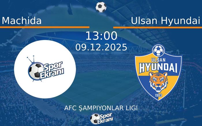 09 Aralık 2025 Machida vs Ulsan Hyundai maçı Hangi Kanalda Saat Kaçta Yayınlanacak?