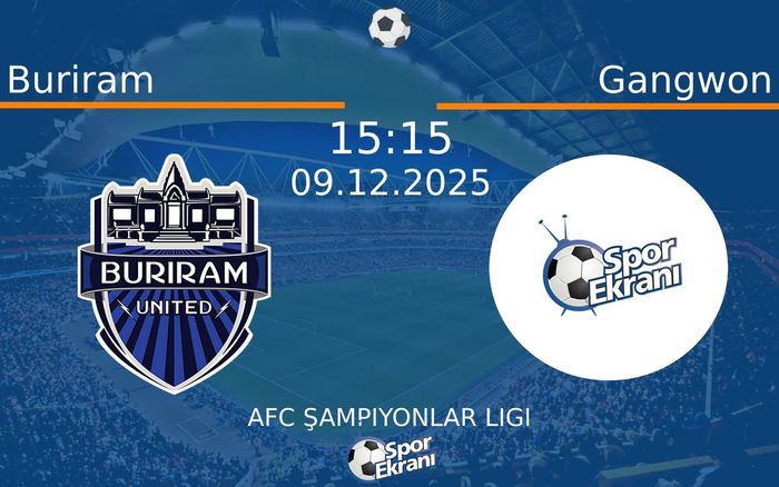 09 Aralık 2025 Buriram vs Gangwon maçı Hangi Kanalda Saat Kaçta Yayınlanacak? 09 Aralık 2025 Buriram vs Gangwon maçı Hangi Kanalda Saat Kaçta Yayınlanacak?