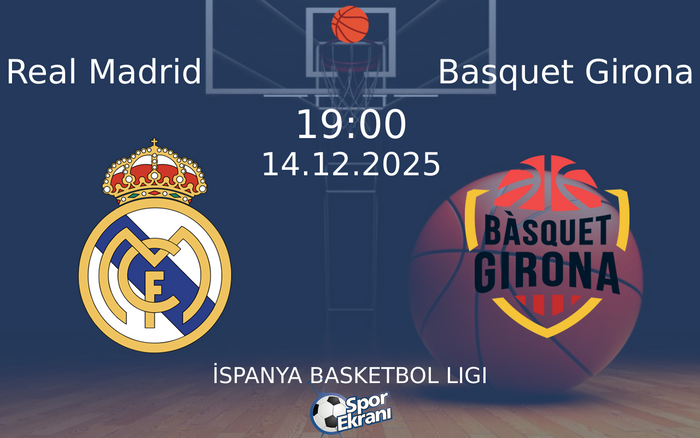 14 Aralık 2025 Real Madrid vs Basquet Girona maçı Hangi Kanalda Saat Kaçta Yayınlanacak? 14 Aralık 2025 Real Madrid vs Basquet Girona maçı Hangi Kanalda Saat Kaçta Yayınlanacak?