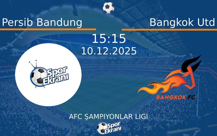10 Aralık 2025 Persib Bandung vs Bangkok Utd maçı Hangi Kanalda Saat Kaçta Yayınlanacak?