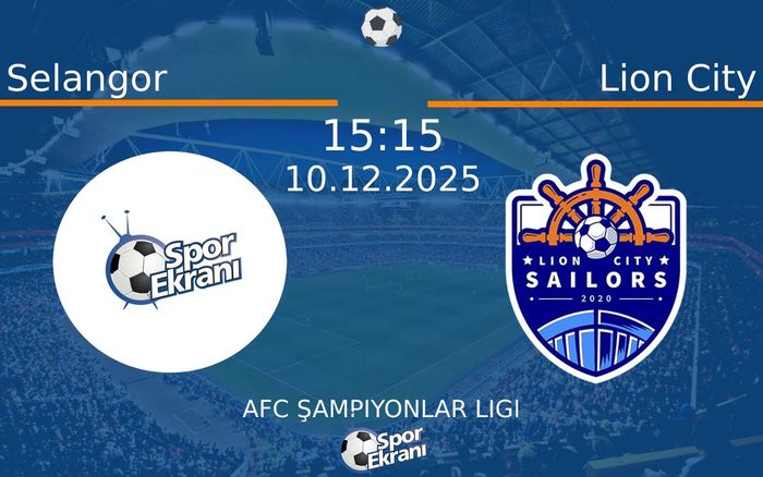 10 Aralık 2025 Selangor vs Lion City maçı Hangi Kanalda Saat Kaçta Yayınlanacak? 10 Aralık 2025 Selangor vs Lion City maçı Hangi Kanalda Saat Kaçta Yayınlanacak?