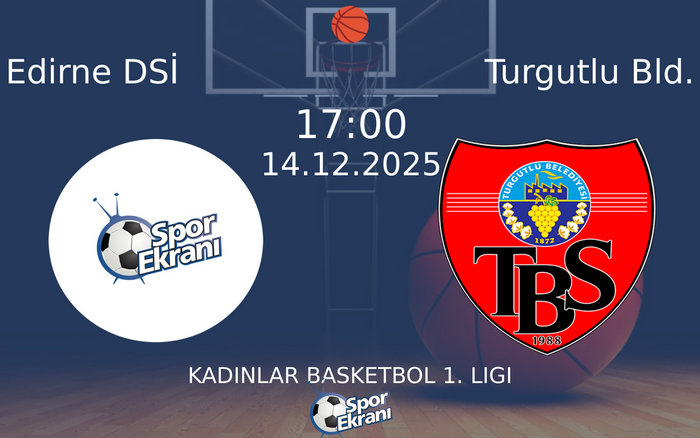 14 Aralık 2025 Edirne DSİ vs Turgutlu Bld. maçı Hangi Kanalda Saat Kaçta Yayınlanacak?
