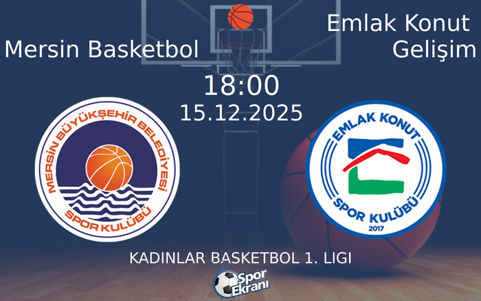 15 Aralık 2025 Mersin Basketbol vs Emlak Konut Gelişim maçı Hangi Kanalda Saat Kaçta Yayınlanacak? 15 Aralık 2025 Mersin Basketbol vs Emlak Konut Gelişim maçı Hangi Kanalda Saat Kaçta Yayınlanacak?