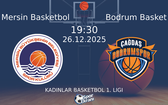 26 Aralık 2025 Mersin Basketbol vs Bodrum Basket maçı Hangi Kanalda Saat Kaçta Yayınlanacak?