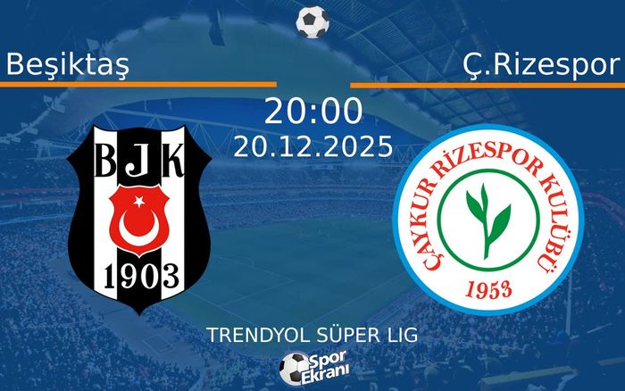 20 Aralık 2025 Beşiktaş vs Ç.Rizespor maçı Hangi Kanalda Saat Kaçta Yayınlanacak?