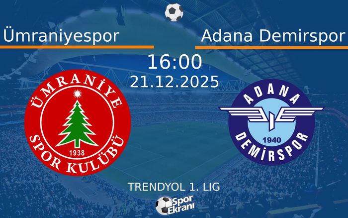 21 Aralık 2025 Ümraniyespor vs Adana Demirspor maçı Hangi Kanalda Saat Kaçta Yayınlanacak?