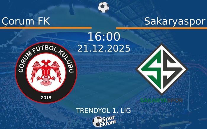 21 Aralık 2025 Çorum FK vs Sakaryaspor maçı Hangi Kanalda Saat Kaçta Yayınlanacak?