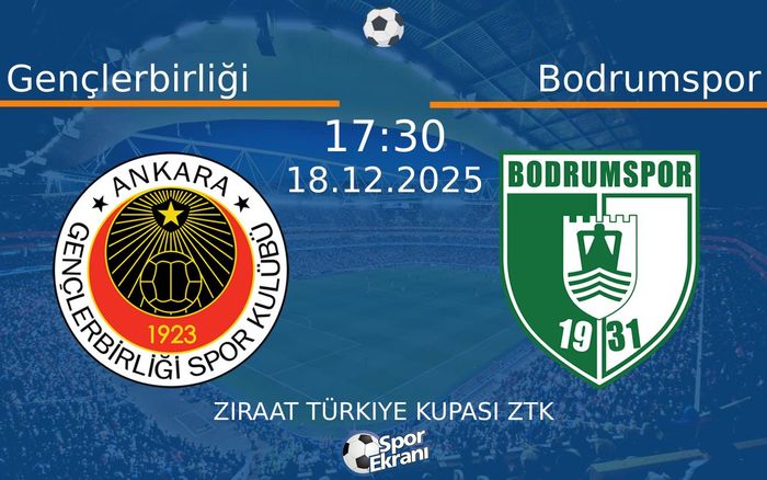 18 Aralık 2025 Gençlerbirliği vs Bodrumspor maçı Hangi Kanalda Saat Kaçta Yayınlanacak?