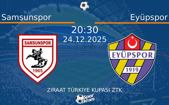 24 Aralık 2025 Samsunspor vs Eyüpspor maçı Hangi Kanalda Saat Kaçta Yayınlanacak?