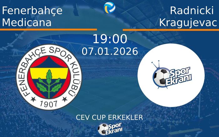 07 Ocak 2026 Fenerbahçe Medicana vs Radnicki Kragujevac maçı Hangi Kanalda Saat Kaçta Yayınlanacak? 07 Ocak 2026 Fenerbahçe Medicana vs Radnicki Kragujevac maçı Hangi Kanalda Saat Kaçta Yayınlanacak?