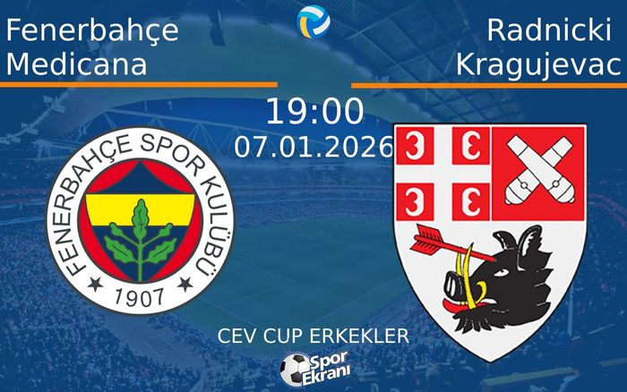 07 Ocak 2026 Fenerbahçe Medicana vs Radnicki Kragujevac maçı Hangi Kanalda Saat Kaçta Yayınlanacak? 07 Ocak 2026 Fenerbahçe Medicana vs Radnicki Kragujevac maçı Hangi Kanalda Saat Kaçta Yayınlanacak?