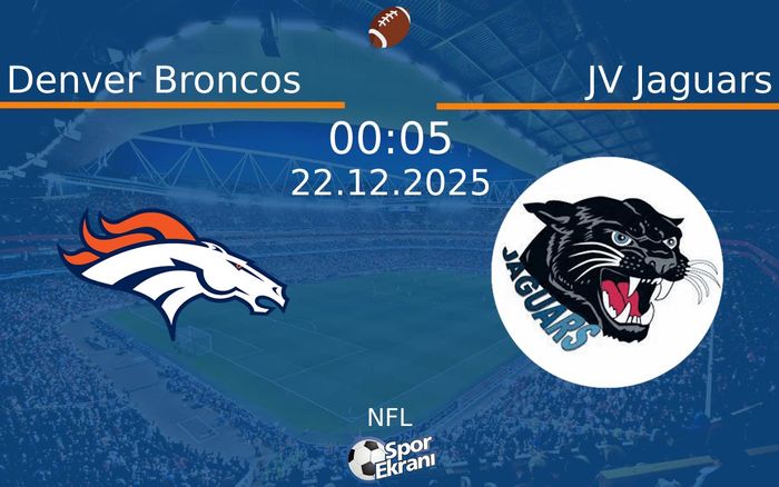 22 Aralık 2025 Denver Broncos vs JV Jaguars maçı Hangi Kanalda Saat Kaçta Yayınlanacak? 22 Aralık 2025 Denver Broncos vs JV Jaguars maçı Hangi Kanalda Saat Kaçta Yayınlanacak?