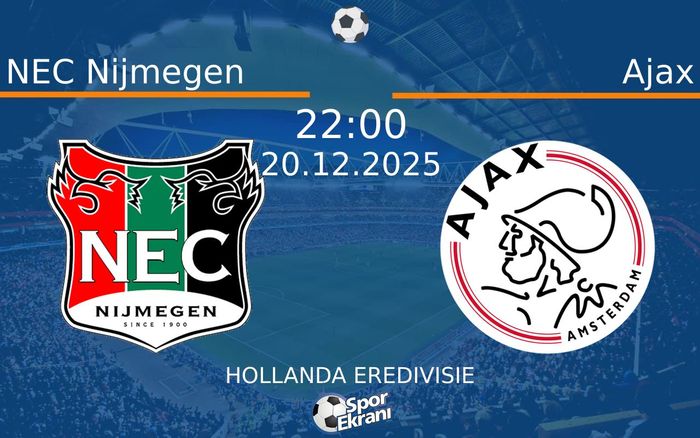 20 Aralık 2025 NEC Nijmegen vs Ajax maçı Hangi Kanalda Saat Kaçta Yayınlanacak? 20 Aralık 2025 NEC Nijmegen vs Ajax maçı Hangi Kanalda Saat Kaçta Yayınlanacak?