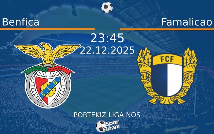 22 Aralık 2025 Benfica vs Famalicao maçı Hangi Kanalda Saat Kaçta Yayınlanacak? 22 Aralık 2025 Benfica vs Famalicao maçı Hangi Kanalda Saat Kaçta Yayınlanacak?