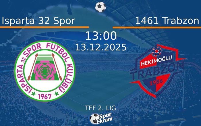 13 Aralık 2025 Isparta 32 Spor vs 1461 Trabzon maçı Hangi Kanalda Saat Kaçta Yayınlanacak? 13 Aralık 2025 Isparta 32 Spor vs 1461 Trabzon maçı Hangi Kanalda Saat Kaçta Yayınlanacak?