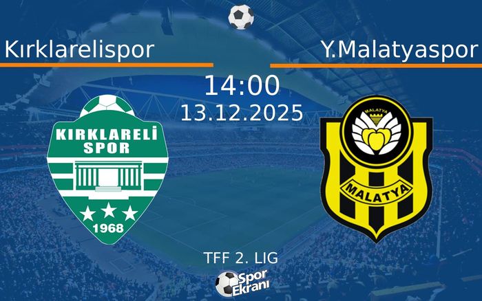 13 Aralık 2025 Kırklarelispor vs Y.Malatyaspor maçı Hangi Kanalda Saat Kaçta Yayınlanacak? 13 Aralık 2025 Kırklarelispor vs Y.Malatyaspor maçı Hangi Kanalda Saat Kaçta Yayınlanacak?