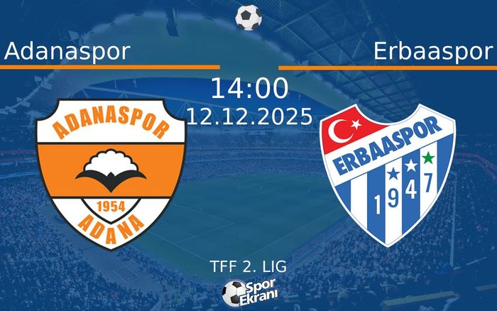 12 Aralık 2025 Adanaspor vs Erbaaspor maçı Hangi Kanalda Saat Kaçta Yayınlanacak? 12 Aralık 2025 Adanaspor vs Erbaaspor maçı Hangi Kanalda Saat Kaçta Yayınlanacak?