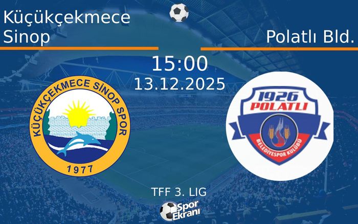 13 Aralık 2025 Küçükçekmece Sinop vs Polatlı Bld. maçı Hangi Kanalda Saat Kaçta Yayınlanacak? 13 Aralık 2025 Küçükçekmece Sinop vs Polatlı Bld. maçı Hangi Kanalda Saat Kaçta Yayınlanacak?