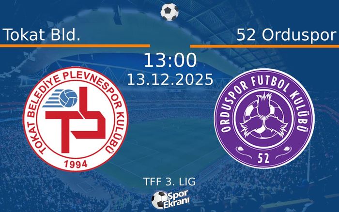 13 Aralık 2025 Tokat Bld. vs 52 Orduspor maçı Hangi Kanalda Saat Kaçta Yayınlanacak? 13 Aralık 2025 Tokat Bld. vs 52 Orduspor maçı Hangi Kanalda Saat Kaçta Yayınlanacak?