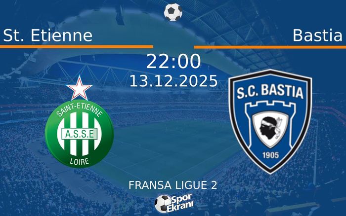 13 Aralık 2025 St. Etienne vs Bastia maçı Hangi Kanalda Saat Kaçta Yayınlanacak? 13 Aralık 2025 St. Etienne vs Bastia maçı Hangi Kanalda Saat Kaçta Yayınlanacak?