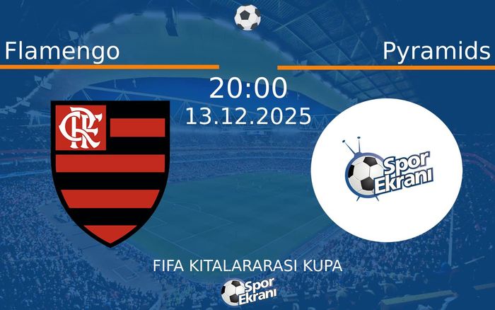 13 Aralık 2025 Flamengo vs Pyramids maçı Hangi Kanalda Saat Kaçta Yayınlanacak?