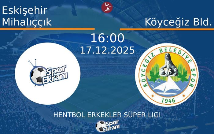 17 Aralık 2025 Eskişehir Mihalıççık vs Köyceğiz Bld. maçı Hangi Kanalda Saat Kaçta Yayınlanacak?