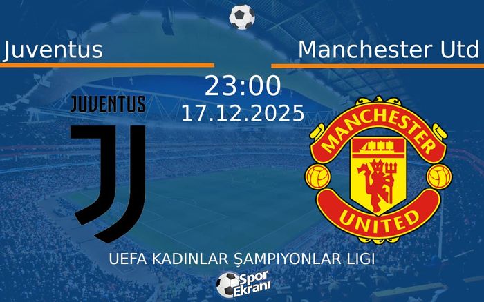 17 Aralık 2025 Juventus vs Manchester Utd maçı Hangi Kanalda Saat Kaçta Yayınlanacak? 17 Aralık 2025 Juventus vs Manchester Utd maçı Hangi Kanalda Saat Kaçta Yayınlanacak?