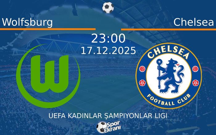 17 Aralık 2025 Wolfsburg vs Chelsea maçı Hangi Kanalda Saat Kaçta Yayınlanacak? 17 Aralık 2025 Wolfsburg vs Chelsea maçı Hangi Kanalda Saat Kaçta Yayınlanacak?