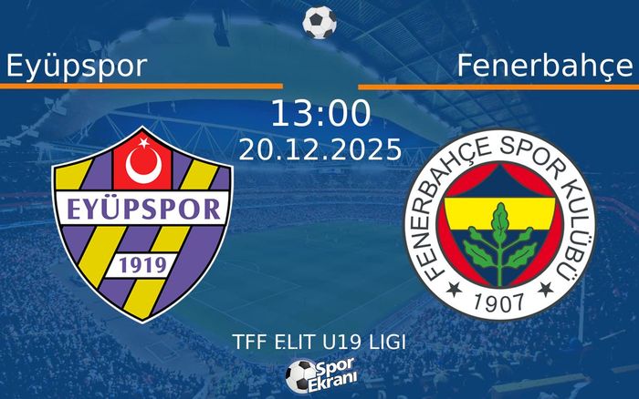 20 Aralık 2025 Eyüpspor vs Fenerbahçe maçı Hangi Kanalda Saat Kaçta Yayınlanacak?