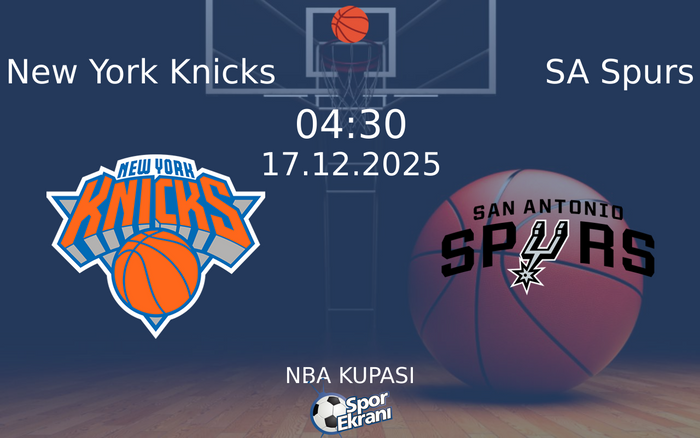 17 Aralık 2025 New York Knicks vs SA Spurs maçı Hangi Kanalda Saat Kaçta Yayınlanacak?