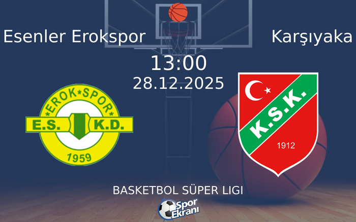 28 Aralık 2025 Esenler Erokspor vs Karşıyaka maçı Hangi Kanalda Saat Kaçta Yayınlanacak?