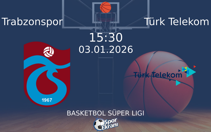 03 Ocak 2026 Trabzonspor vs Türk Telekom maçı Hangi Kanalda Saat Kaçta Yayınlanacak?