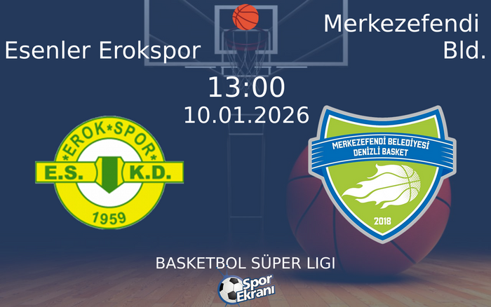 10 Ocak 2026 Esenler Erokspor vs Merkezefendi Bld. maçı Hangi Kanalda Saat Kaçta Yayınlanacak? 10 Ocak 2026 Esenler Erokspor vs Merkezefendi Bld. maçı Hangi Kanalda Saat Kaçta Yayınlanacak?