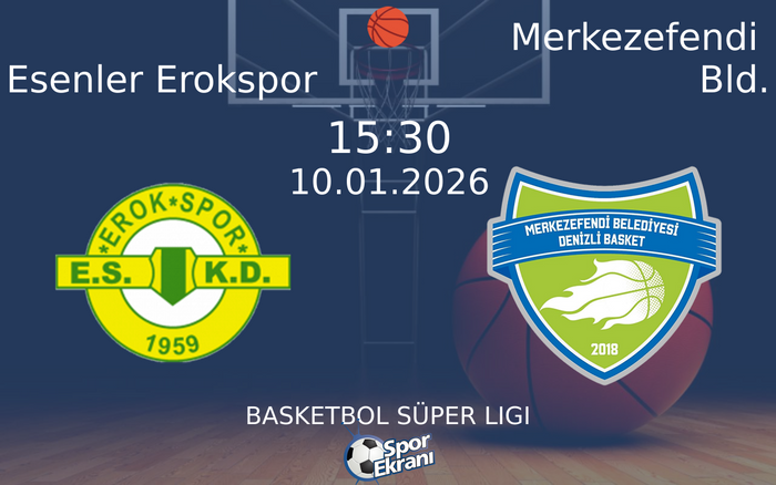 10 Ocak 2026 Esenler Erokspor vs Merkezefendi Bld. maçı Hangi Kanalda Saat Kaçta Yayınlanacak? 10 Ocak 2026 Esenler Erokspor vs Merkezefendi Bld. maçı Hangi Kanalda Saat Kaçta Yayınlanacak?