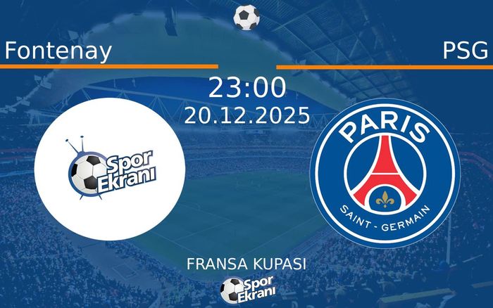 20 Aralık 2025 Fontenay vs PSG maçı Hangi Kanalda Saat Kaçta Yayınlanacak? 20 Aralık 2025 Fontenay vs PSG maçı Hangi Kanalda Saat Kaçta Yayınlanacak?