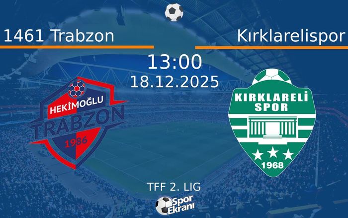 18 Aralık 2025 1461 Trabzon vs Kırklarelispor maçı Hangi Kanalda Saat Kaçta Yayınlanacak? 18 Aralık 2025 1461 Trabzon vs Kırklarelispor maçı Hangi Kanalda Saat Kaçta Yayınlanacak?