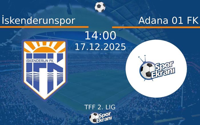 17 Aralık 2025 İskenderunspor vs Adana 01 FK maçı Hangi Kanalda Saat Kaçta Yayınlanacak? 17 Aralık 2025 İskenderunspor vs Adana 01 FK maçı Hangi Kanalda Saat Kaçta Yayınlanacak?