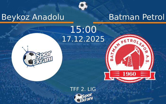 17 Aralık 2025 Beykoz Anadolu vs Batman Petrol maçı Hangi Kanalda Saat Kaçta Yayınlanacak?