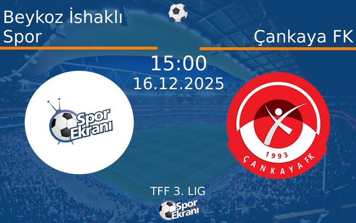 16 Aralık 2025 Beykoz İshaklı Spor vs Çankaya FK maçı Hangi Kanalda Saat Kaçta Yayınlanacak? 16 Aralık 2025 Beykoz İshaklı Spor vs Çankaya FK maçı Hangi Kanalda Saat Kaçta Yayınlanacak?