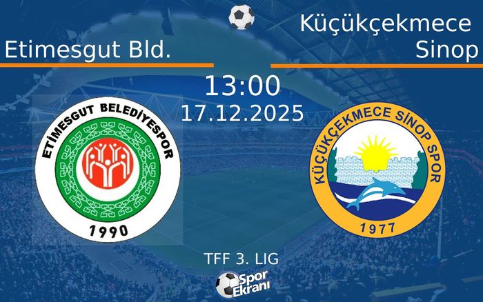 17 Aralık 2025 Etimesgut Bld. vs Küçükçekmece Sinop maçı Hangi Kanalda Saat Kaçta Yayınlanacak? 17 Aralık 2025 Etimesgut Bld. vs Küçükçekmece Sinop maçı Hangi Kanalda Saat Kaçta Yayınlanacak?