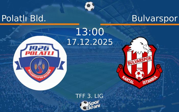 17 Aralık 2025 Polatlı Bld. vs Bulvarspor maçı Hangi Kanalda Saat Kaçta Yayınlanacak? 17 Aralık 2025 Polatlı Bld. vs Bulvarspor maçı Hangi Kanalda Saat Kaçta Yayınlanacak?